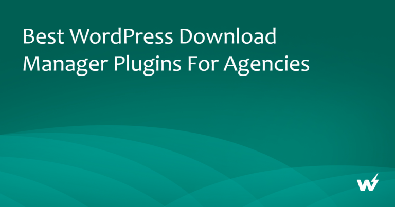 Best WordPress Download Manager Plugins for Agencies