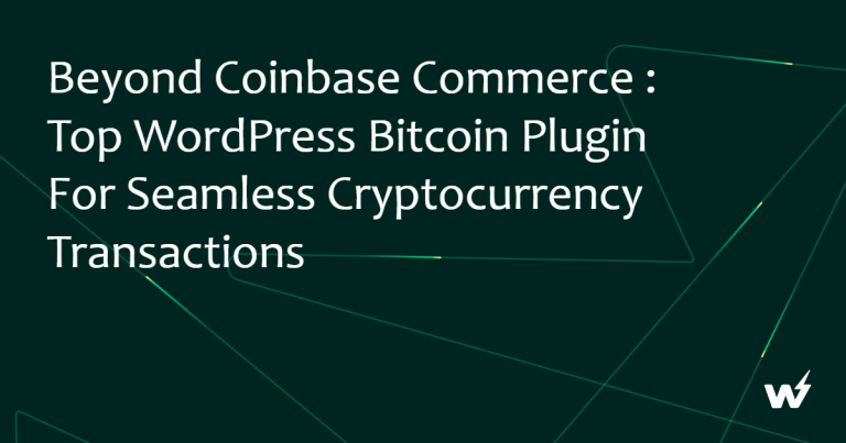 Beyond Coinbase Commerce : Top WordPress Bitcoin Plugin for Seamless Cryptocurrency Transactions