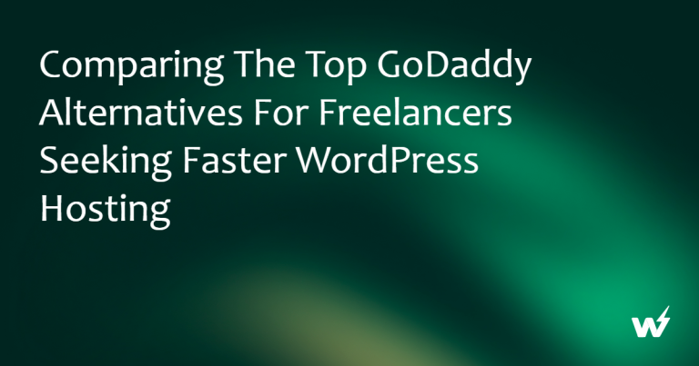 Comparing the Top GoDaddy Alternatives for Freelancers Seeking Faster WordPress Hosting
