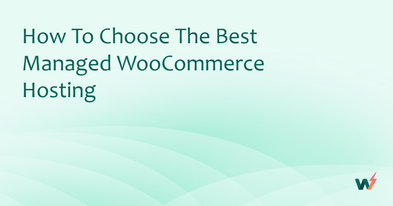 How to Choose the Best Managed WooCommerce Hosting