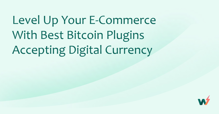 Level Up Your E-Commerce With Best Bitcoin Plugins Accepting Digital Currency