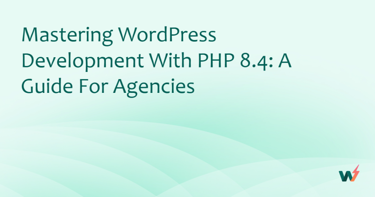 PHP 8.4 and WordPress Compatibility: What Agencies Need to Know