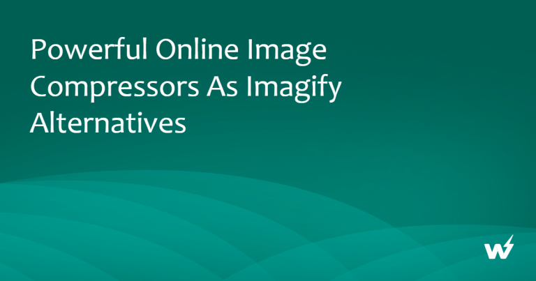 Powerful Online Image Compressors as Imagify Alternatives