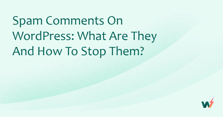 Spam Comments on WordPress: What Are They and How to Stop Them?