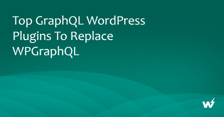 Top GraphQL WordPress Plugins to Replace WPGraphQL