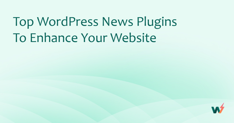Top WordPress News Plugins to Enhance Your Website
