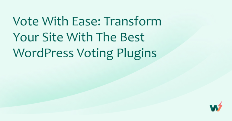 Vote with Ease: Transform Your Site with the Best WordPress Voting Plugins