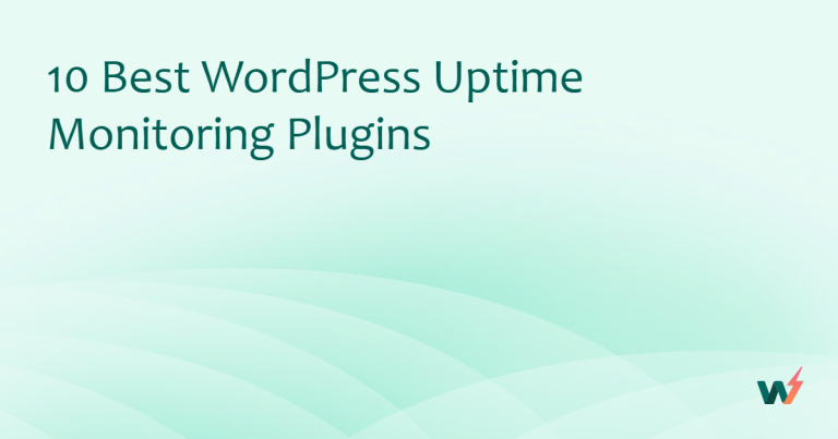10 Best WordPress Uptime Monitoring Plugins