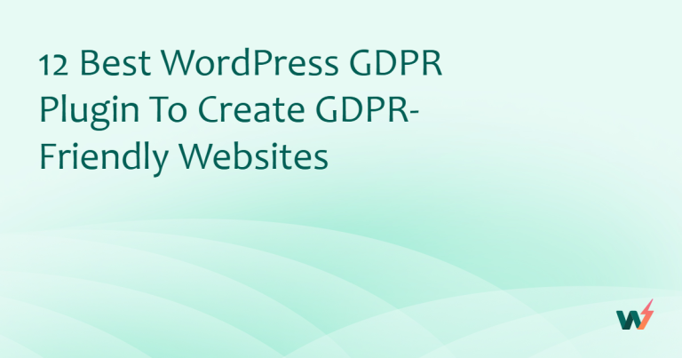12 Best WordPress GDPR Plugin To Create GDPR-friendly Websites