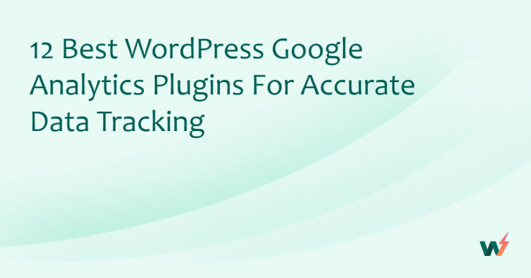 12 Best WordPress Google Analytics Plugins for Accurate Data Tracking
