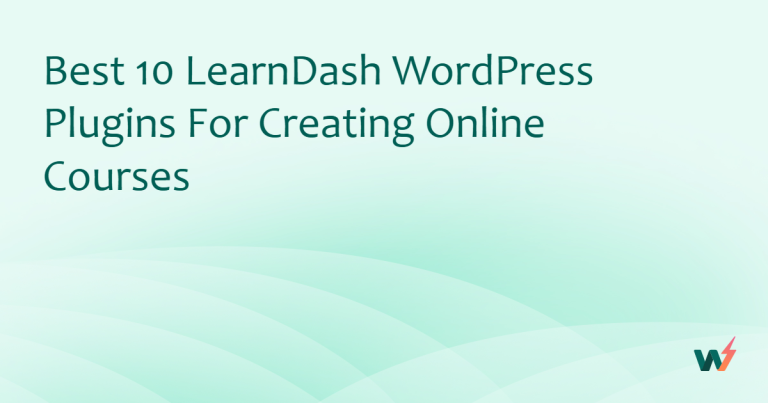 Best 10 LearnDash WordPress Plugins for Creating Online Courses