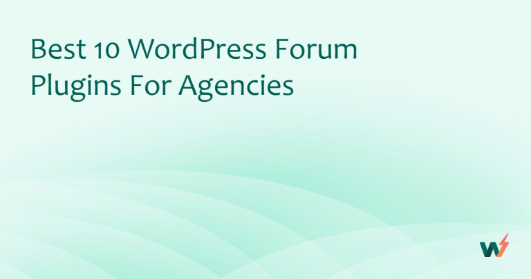Best 10 WordPress Forum Plugins For Agencies