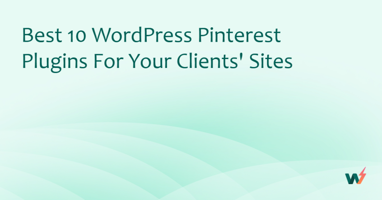 Best 10 WordPress Pinterest Plugins for Your Clients’ Sites