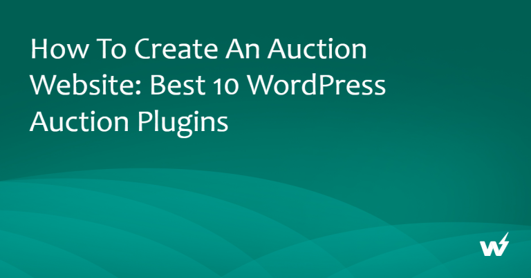How to Create an Auction Website: Best 10 WordPress Auction Plugins