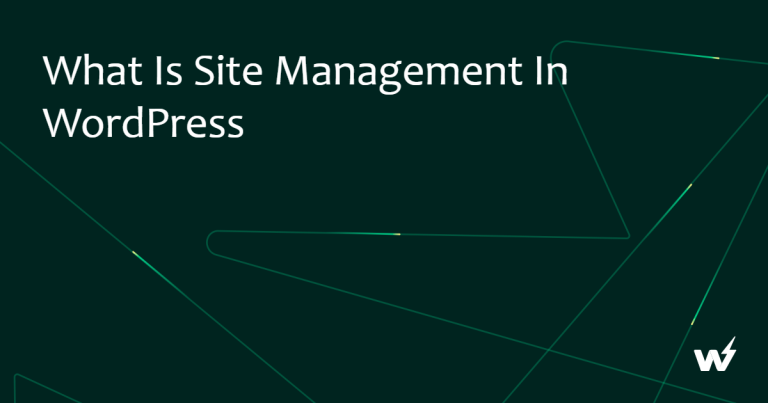 What is Site Management in WordPress 