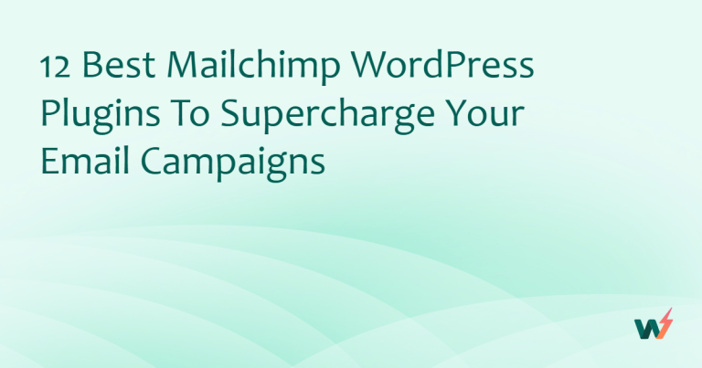 12 Best Mailchimp WordPress Plugins to Supercharge Your Email Campaigns