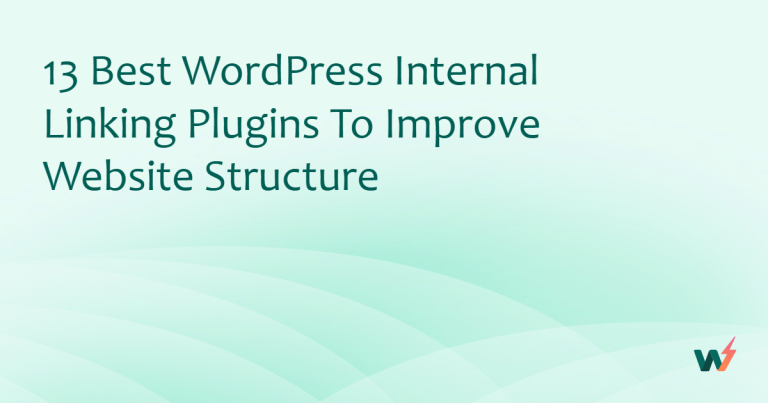13 Best WordPress Internal Linking Plugins to Improve Website Structure
