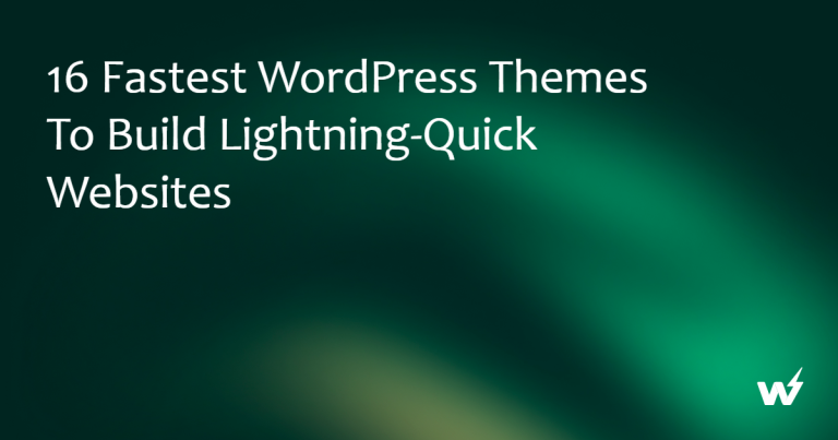 16 Fastest WordPress Themes for 2026: Free & Paid Included
