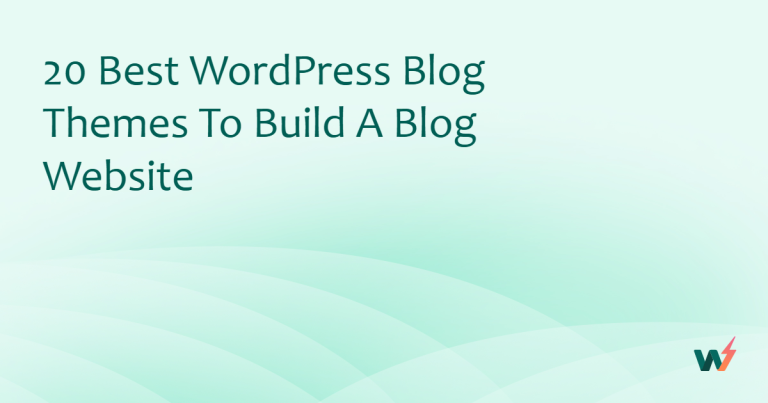 20 Best WordPress Blog Themes to Build a Blog Website