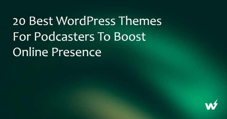 20 Best WordPress Themes for Podcasters to Boost Online Presence