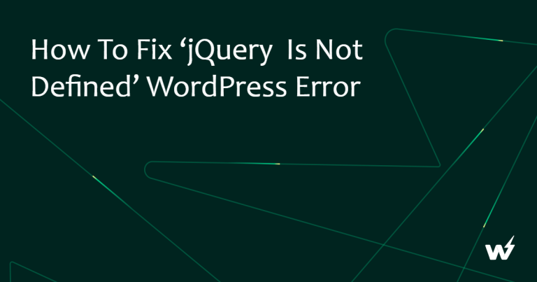 How to Fix ‘jQuery is not defined’ WordPress Error