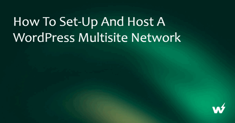 How to Set-up and Host a WordPress Multisite Network