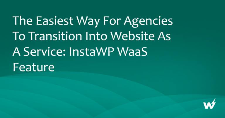 How InstaWP’s WaaS Feature Works