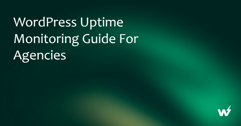 WordPress Uptime Monitoring Guide for Agencies
