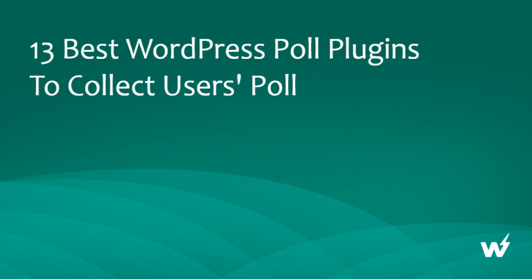 13 Best WordPress Poll Plugins to Collect Users’ Poll