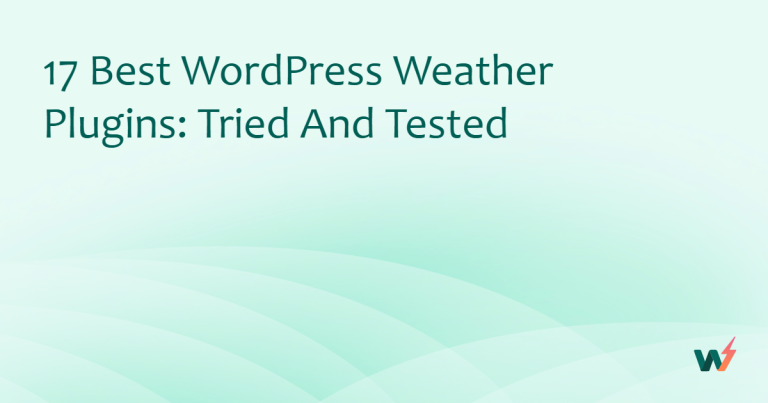 17 Best WordPress Weather Plugins: Tried and Tested