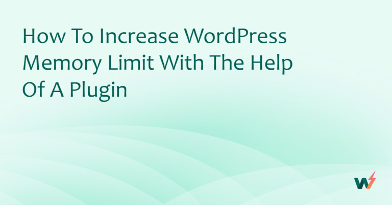 How to Increase WordPress Memory Limit With the Help of a Plugin