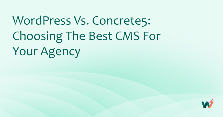 WordPress vs. Concrete5: Choosing the Best CMS for Your Agency 