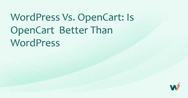 WordPress vs. OpenCart: Is OpenCart Better Than WordPress