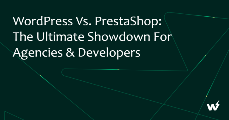 WordPress vs. PrestaShop: The Ultimate Showdown for Agencies & Developers