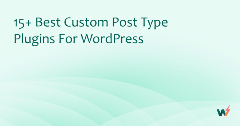 15+ Best Custom Post Types Plugins for WordPress