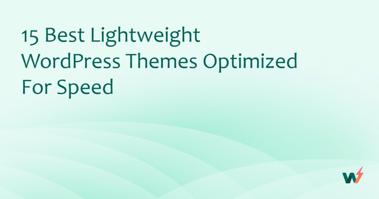 15 Best Lightweight WordPress Themes Optimized for Speed