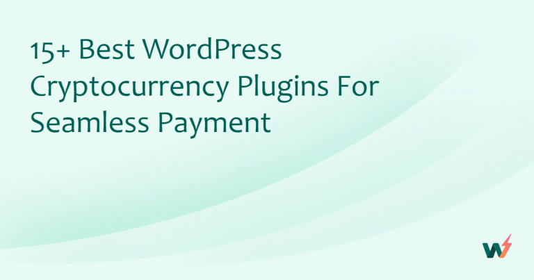15+ Best WordPress Cryptocurrency Plugins for Seamless Payment