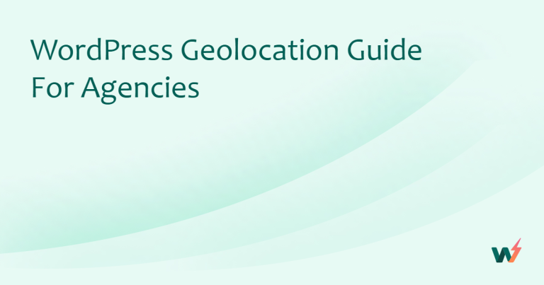 WordPress Geolocation Guide for Agencies 