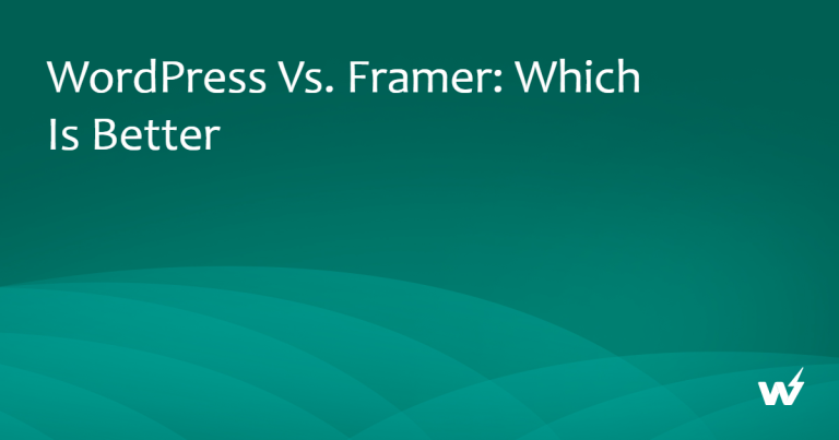 WordPress vs. Framer: Which is Better