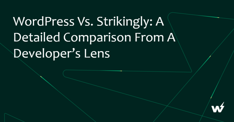 WordPress vs. Strikingly: A Detailed Comparison from a Developer’s Lens