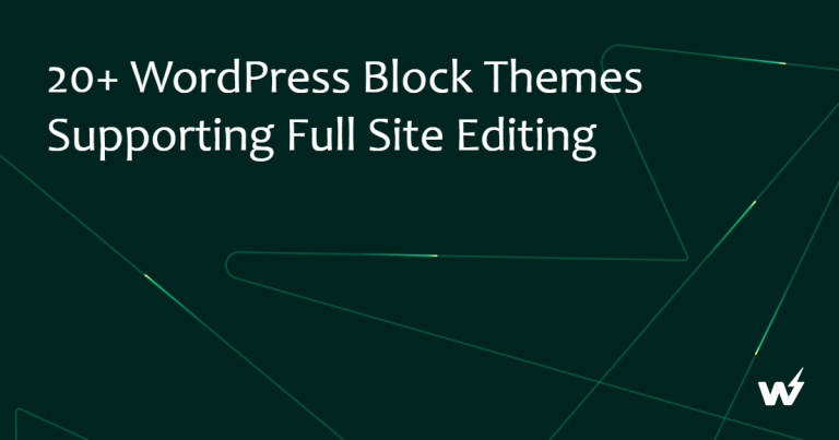 20+ WordPress Block Themes Supporting Full Site Editing