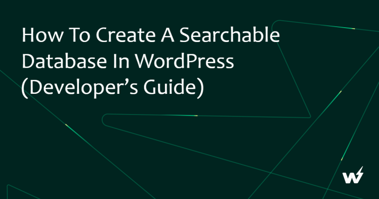 How to Create a Searchable Database in WordPress (Developer’s Guide)