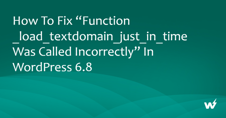 How to Fix Function _load_textdomain_just_in_time was called incorrectly Error in WordPress 6.8