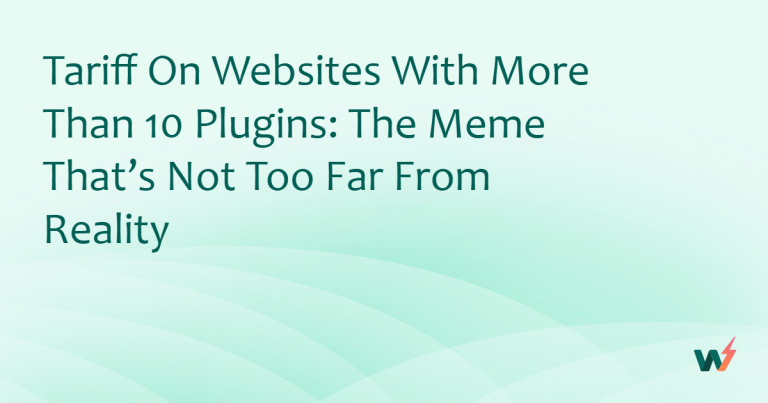 Tariff on Websites with More Than 10 Plugins: The Meme That’s Not Too Far from Reality