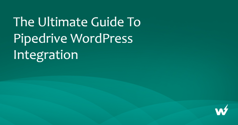 How to Set Up Pipedrive WordPress Integration
