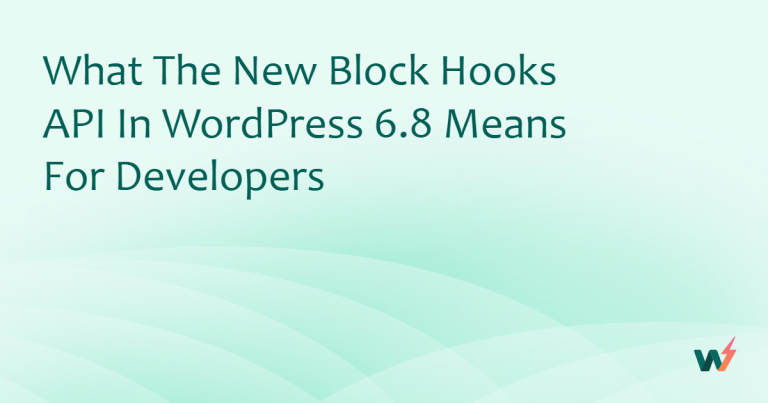 What the New Block Hooks API in WordPress 6.8 Means for Developers