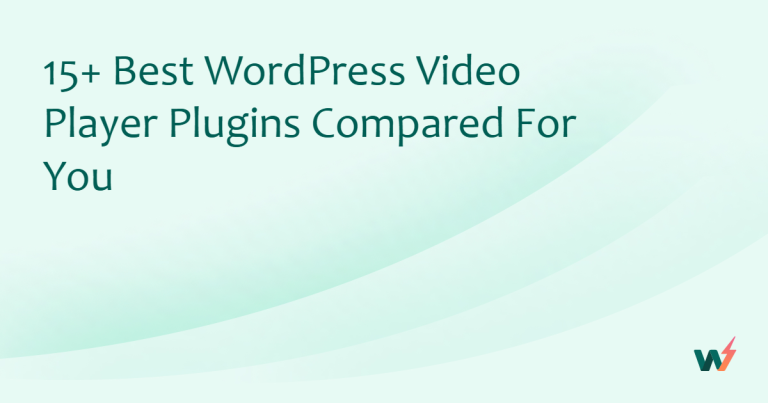 15+ Best WordPress Video Player Plugins Compared for You