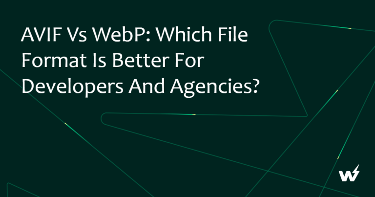 AVIF vs WebP: Which File Format is Better for Developers and Agencies?