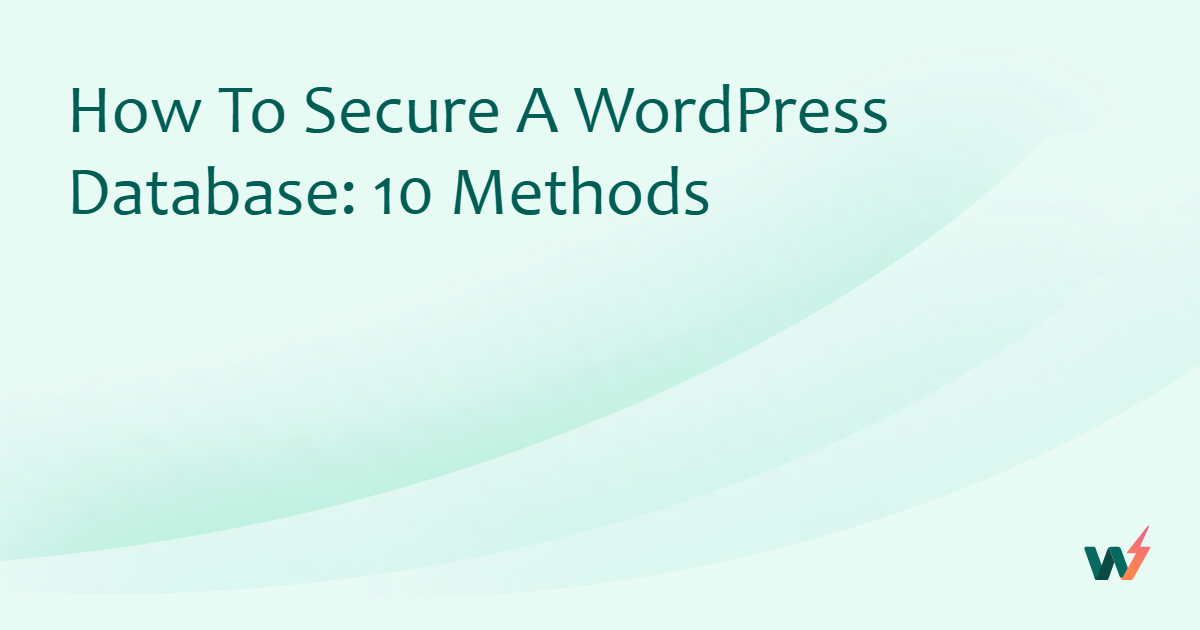 How to Secure a WordPress Database: 10 Methods