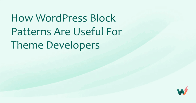 How WordPress Block Patterns are Useful for Theme Developers
